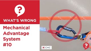 Mechanical Advantage System #10 | What's Wrong? | CMC
