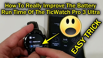 How To Really Improve The Battery Run Time Of The Mobvoi TicWatch Pro 3 Ultra? (Best Trick)