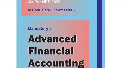 2025 NEP Advanced FinancialAccounts Mcom sem1 paper Pattern IMPORTANT QUESTIONS IDOL EXAM ARK SIR