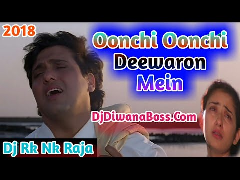 Oonchi Oonchi Deewaron Mein Hum Ghut Ghut Ke || Achanak || Dj Songs 2018 || Dj Rk Nk Raja