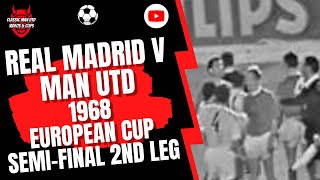 Real Madrid v Man Utd 1968 European Cup Semi-Final 2nd Leg