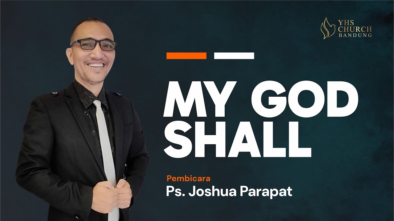 Joshua Raya MY GOD SHALL - PS. JOSHUA PARAPAT - IBADAH RAYA YHS BANDUNG - 30 JUNI ...