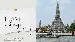 Liburan ke Bangkok. Tips and trik trip MURAH dan tempat yang wajib dikunjungi.