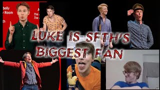 Luke Is SFTH's Biggest Fan #4