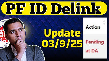 🛑 PF Member id Delink Update 03 Sept 2025 ✅ PF delink Pending at DA / SS / APFC