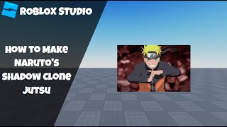 How to make Naruto's Shadow Clone Jutsu in Roblox! (Roblox Studio Scripting Tutorial 2024)