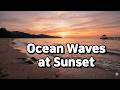 1 Hour Ocean Waves at Sunset | ASMR Nature Sounds for Sleep, Study, Meditation