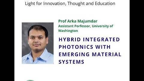 IDL LITE Talk: Hybrid Integrated Photonics with Emerging Material Systems by Prof Arka Majumdar, UW