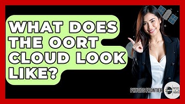 What Does The Oort Cloud Look Like? - Physics Frontier