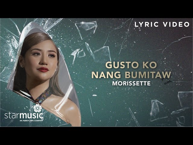 Gusto Ko Nang Bumitaw - Morissette (Lyrics) | From The Broken Marriage Vow OST class=