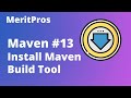 Install Maven Build Tool | Maven Setup and Configuration | Maven Tutorial for Beginners #13