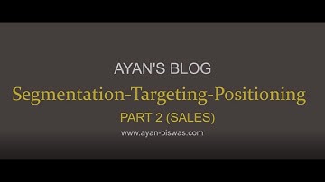 Segmentation-Targeting-Positioning (Part 2)- Sales