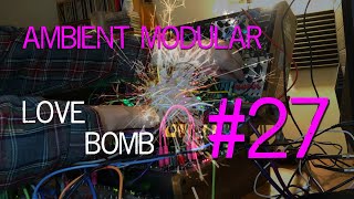 Ambient Modular #27 - Love Bomb / First patch with Soundhack tELHARMONIC