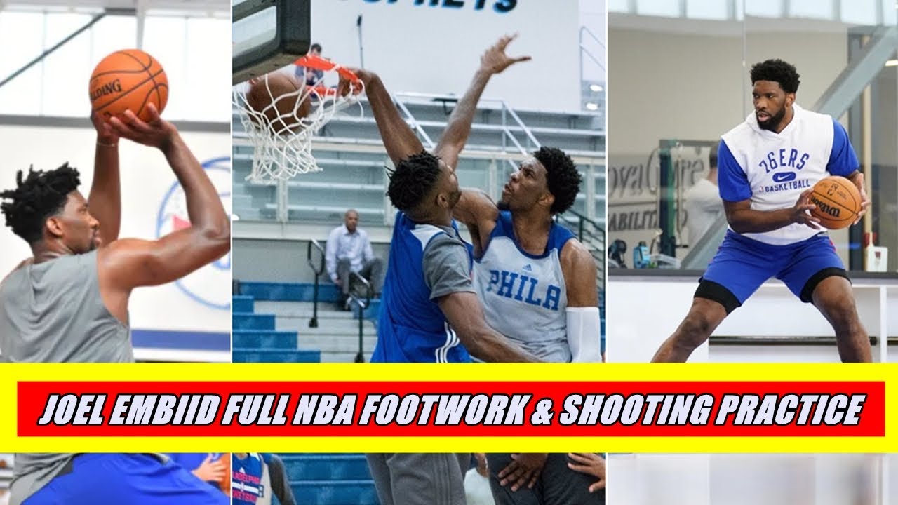 Joel Embiid FULL CRAZY & INTENSIVE Footwork And Shooting NBA Practice ...