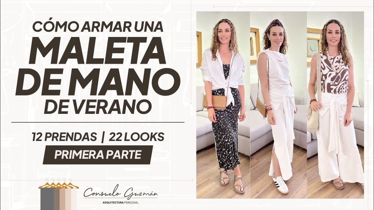 Cómo armar una Maleta de Mano de Verano | 12 Prendas 22 Looks | Primera Parte | Consuelo Guzman