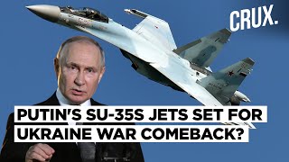 Su-35S Jets With New Avionic Complex, Updated Radar Clear Trials As Putin Eyes More Aircraft For War