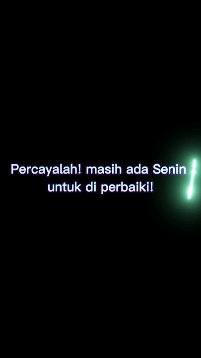 Percayalah! masih ada Senin
