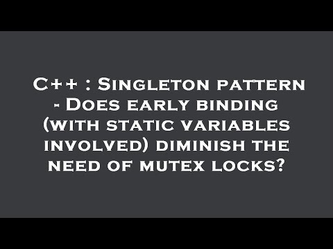 C++ : Singleton
