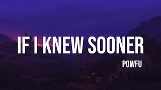 Video thumbnail of "Powfu - if i knew sooner  (unreleased song) | Lyrics"