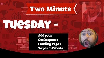 Two Minute Tuesday - Move your GetResponse landing pages to your website