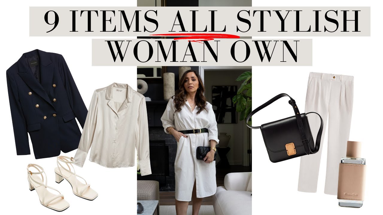 9 Items EVERY STYLISH WOMAN Owns 