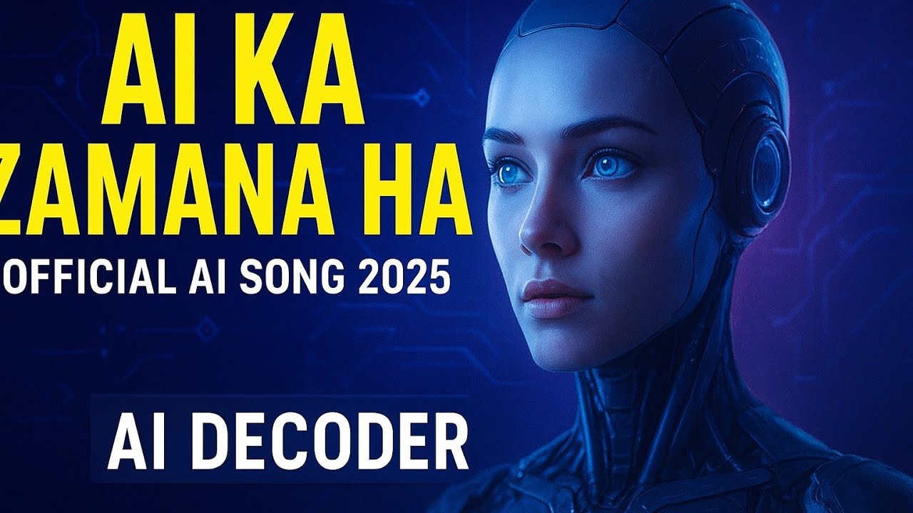 AI Ka Zamana Hai | Official AI Song 2025 | Future Technology Anthem | AI Decoder