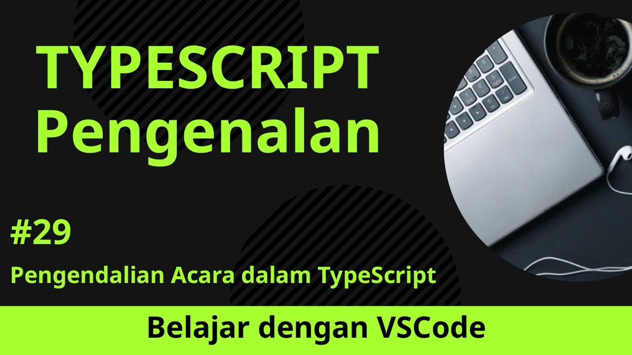 [Belajar dengan VSCode] Pengenalan TypeScript #29 Pengendalian Acara ...