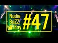 BuZZ / #47 Nudie BuZZ Friday