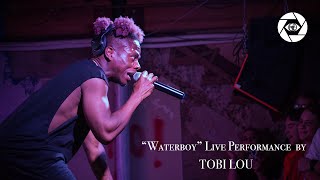 Tobi Lou - &quot;Waterboy&quot; (LIVE PERFORMANCE)