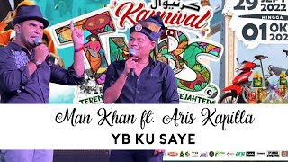 Man Khan ft. Aris Kapilla - YB Ku Saye (Live @ Dataran Limbongan)
