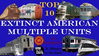 Top 10 Extinct American Multiple Units ft. History in the Dark