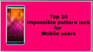 Impossible pattern lock for mobile users/ Top 10 /AD maker's screenshot 4