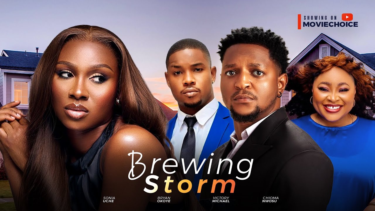 BREWING STORM - Sonia Uche, Bryan Okoye, Chioma Nwosu, Victory Michael Latest 2025 Nollywood Movie