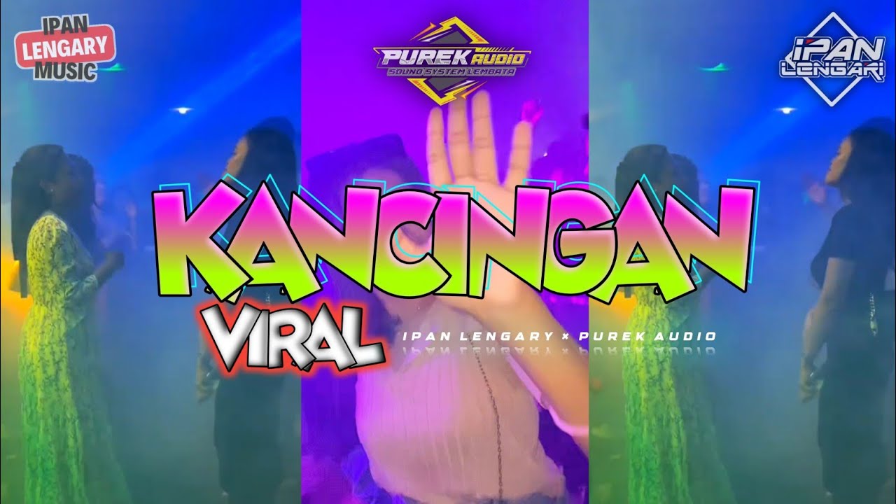 KANCINGAN VIRAL 2025 || PUREK AUDIO FT IPAN LENGARY REMIX 