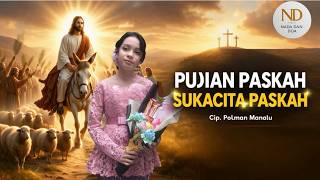 🔥Lagu Suka Cita Paskah! Yesus Bangkit, Hatimu Pasti Tersentuh | Cip. Polman Manalu