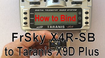 How to Bind FrSky X4R-SB to Taranis X9D Plus