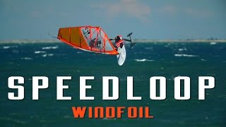Windsurf foil: how to SPEEDLOOP [tutorial 6 | Windfoil]