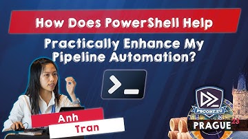 How Does PowerShell Help Practically Enhance My Pipeline Automation? - Anh Tran - PSConfEU 2023
