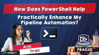 How Does PowerShell Help Practically Enhance My Pipeline Automation? - Anh Tran - PSConfEU 2023