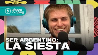 La siesta: el ser argentino con Marcos Aramburu #TodoPasa
