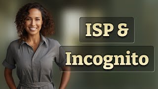 Can Your ISP See What You Search in Incognito Mode?