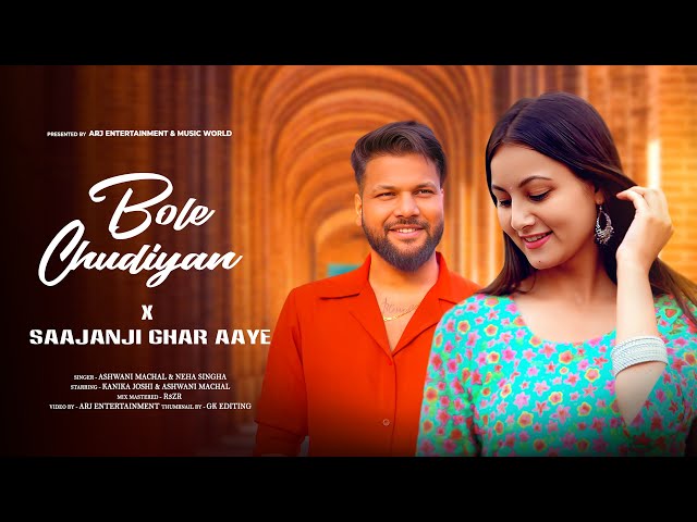 Bole Chudiyan x Saajanji Ghar Aaye | Hindi Mashup 2023 | Cover | Old Song New Version Hindi class=