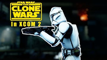 The CLONE TROOPERS of XCOM 2! - The CLONE WARS in XCOM 2 episode #1 :)