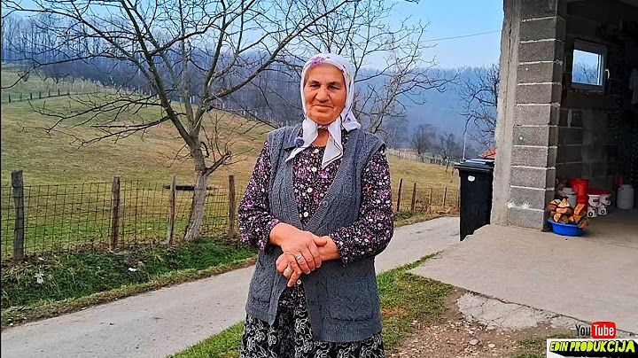 U planinskom selu živi nena Fatima , imam sve ali kad izgubiš bračnog druga izgubio si sve