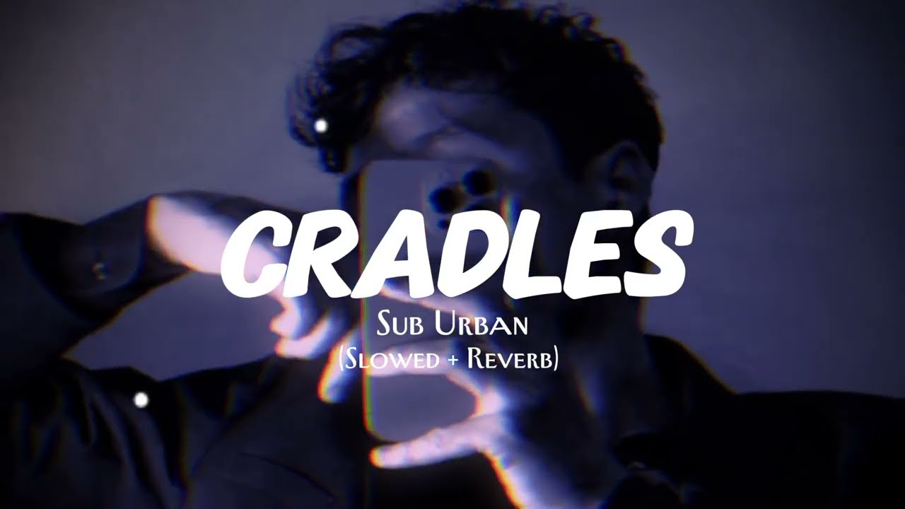 Sub Urban - Cradles | Slowed + Reverb | English Song Audio Edit || #cradles #music #song