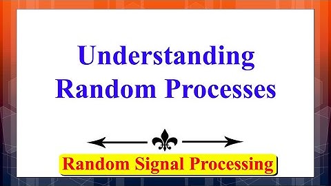 What are Random Processes? | Random Signal Processing | Random Processes | Digital Signal Processing