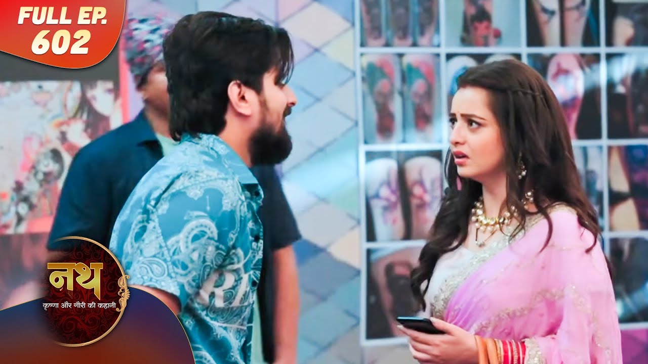 Nath Krishna aur Gauri ki Kahani | Full Episode 602 | Dangal Dil se