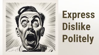 Taming The Tongue The Polite Way To Express Dislike