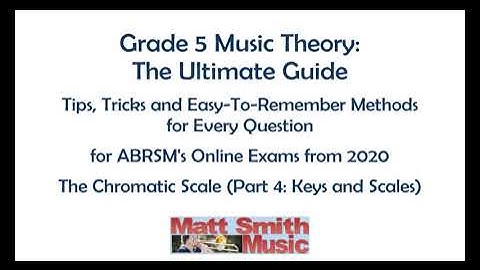 Grade 5 Music Theory: The Ultimate Guide – The Chromatic Scale (Part 4: Keys and Scales)