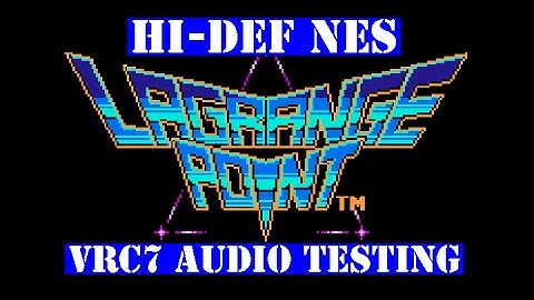 Nintendo Hi-Def NES - VRC7 Lagrange Point expansion audio testing game tech us Kevtris 1080p HDMI